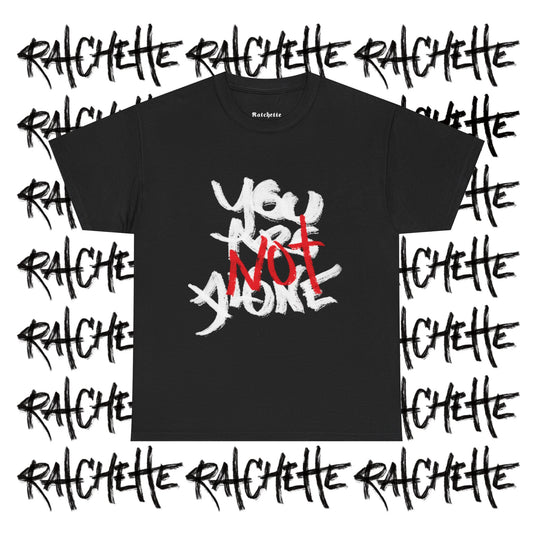 You R NOT Alone - Cotton T-shirt