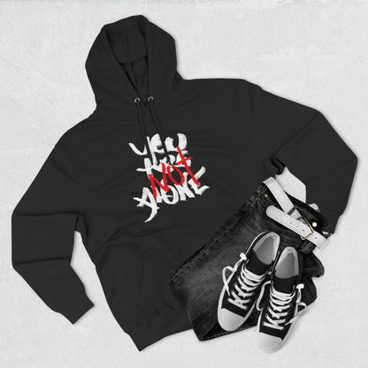 You R NOT Alone - Hoodie