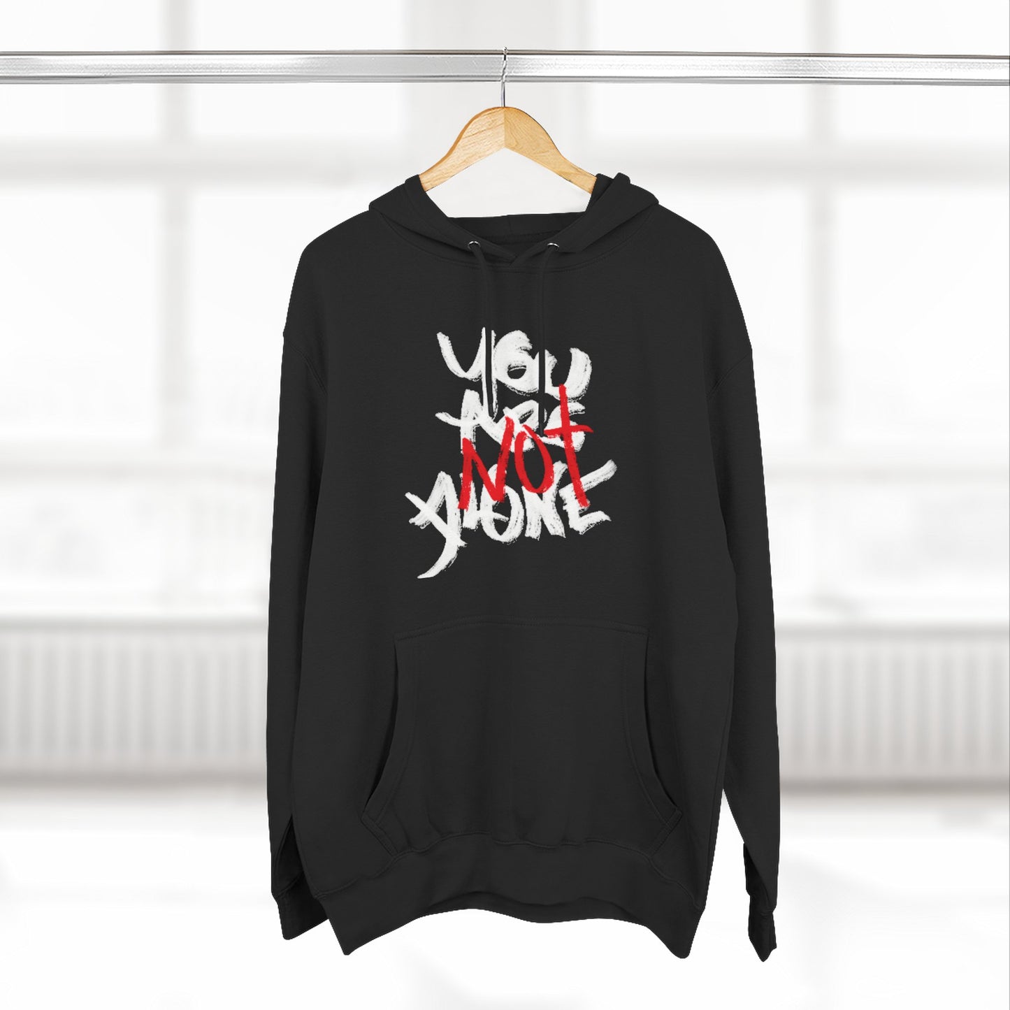 You R NOT Alone - Hoodie