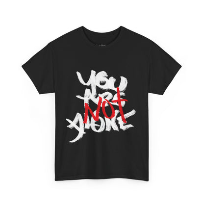 You R NOT Alone - Cotton T-shirt
