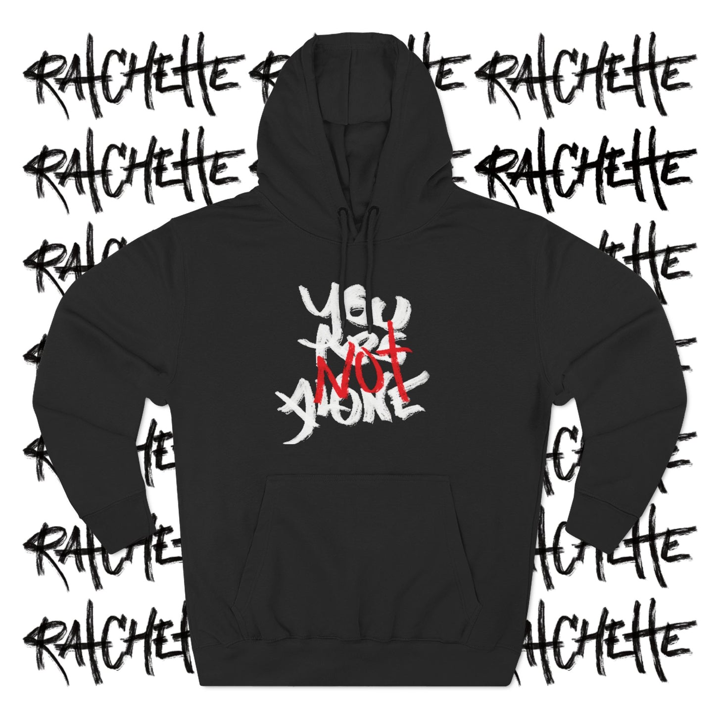 You R NOT Alone - Hoodie