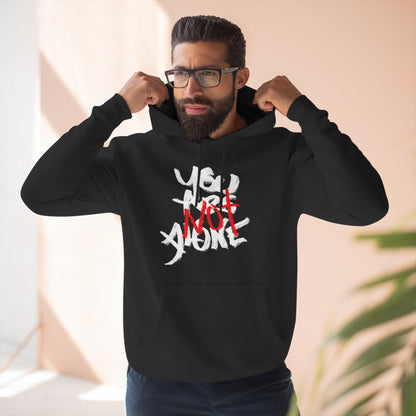 You R NOT Alone - Hoodie