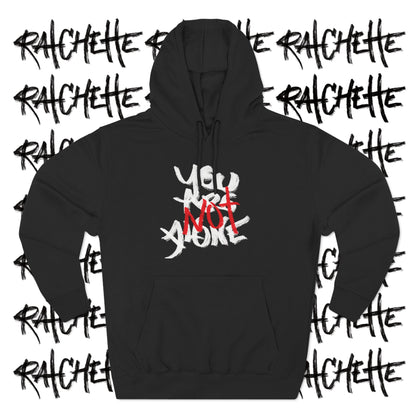 You R NOT Alone - Hoodie